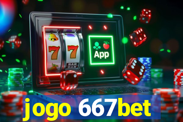 jogo 667bet